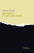 Couverture du livre « Sept Noëls et quelques jours » de Patrick Royer aux éditions Hello Editions