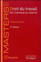 Couverture du livre « Droit du travail ; de l'individuel au collectif (2e édition) » de Haiba Ouaissi aux éditions Bruylant