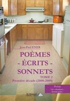 Couverture du livre « Poemes-ecrits-sonnets -tome 2- premiere decade (2000-2009) » de Ener Jean-Paul aux éditions Saint Honore Editions