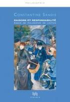 Couverture du livre « Raisons et responsabilité : essais de philosophie de l'action » de Constantine Sandis aux éditions Eliott Editions