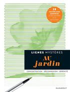 Couverture du livre « Lignes mystères : au jardin » de Ellise aux éditions Marabout