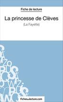 Couverture du livre « La princesse de Clèves de Madame de La Fayette : analyse complète de l'oeuvre » de Yann Dalle aux éditions Fichesdelecture.com