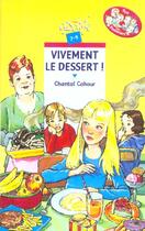 Couverture du livre « Vivement le dessert ! » de Chantal Cahour aux éditions Rageot