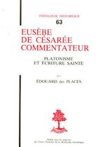 Couverture du livre « TH n°63 - Eusèbe de Césarée commentateur - Platonisme et écriture sainte » de Places Edouard aux éditions Beauchesne