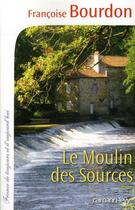 Couverture du livre « Le moulin des sources » de Francoise Bourdon aux éditions Calmann-levy