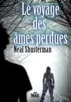 Couverture du livre « Le voyage des âmes perdues » de Neal Shusterman aux éditions Editions Du Masque