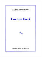 Couverture du livre « Cochon farci » de Eugene Savitzkaya aux éditions Minuit