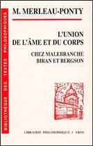 Couverture du livre « L'union de l'âme et du corps ; chez Malebranche, Biran et Bergson » de Maurice Merleau-Ponty aux éditions Vrin