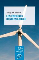 Couverture du livre « Les énergies renouvelables » de Jacques Vernier aux éditions Que Sais-je ?