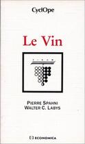 Couverture du livre « Le Vin » de Pierre Spahni aux éditions Economica