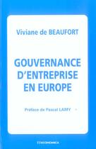 Couverture du livre « GOUVERNANCE D'ENTREPRISE EN EUROPE » de Beaufort (De)/Vivian aux éditions Economica