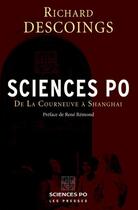 Couverture du livre « Sciences Po ; de la Courneuve à Shanghai » de Richard Descoings aux éditions Presses De Sciences Po