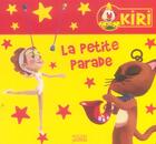 Couverture du livre « Kiri Le Clown ; La Petite Parade » de Sydelia Guirao aux éditions Milan
