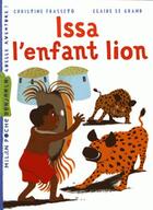 Couverture du livre « Issa l'enfant lion » de Christine Frasseto et Claire Le Grand aux éditions Milan