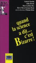 Couverture du livre « Quand la science a dit... c'est bizarre ! » de Etienne Klein aux éditions Le Pommier