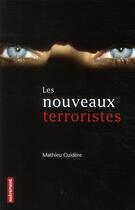 Couverture du livre « Les nouveaux terroristes » de Mathieu Guidere aux éditions Autrement