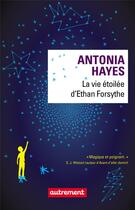 Couverture du livre « La vie etoilee d'Ethan Forsythe » de Antonia Hayes aux éditions Autrement