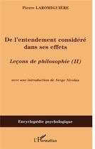 Couverture du livre « De l'entendement considere dans ses effets - lecons de philosophie (ii) » de Pierre Laromiguiere aux éditions L'harmattan