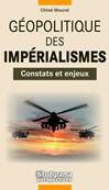 Couverture du livre « Géopolitique des les impérialismes ; constats et enjeux » de Chloe Maurel aux éditions Studyrama
