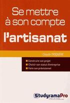 Couverture du livre « Se mettre à son compte : l'artisanat » de Claude Triquere aux éditions Studyrama