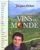 Couverture du livre « Mieux Connaitre Les Vins Du Monde » de Jacques Orhon aux éditions Editions De L'homme