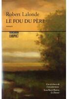 Couverture du livre « Le fou du père » de Robert Lalonde aux éditions Boreal