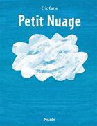 Couverture du livre « Petit nuage » de Eric Carle aux éditions Mijade