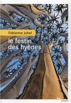 Couverture du livre « Le festin des hyènes » de Fabienne Juhel aux éditions Rouergue
