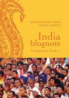 Couverture du livre « Indiablognote : comprendre l'Inde ; voyage et découverte » de Geoffroy De Lassus et Olivia Dimont aux éditions Persee