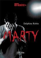 Couverture du livre « Marty » de Delphine Robin aux éditions Persee