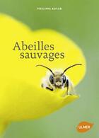Couverture du livre « Abeilles sauvages » de Boyer Philippe aux éditions Eugen Ulmer