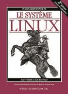 Couverture du livre « Le Systeme Linux » de Welsh aux éditions O Reilly France