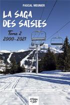 Couverture du livre « La saga des saisies - t2 - 2000-2021 » de Pascal Meunier aux éditions La Fontaine De Siloe