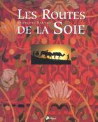 Couverture du livre « Les Routes De La Soie » de François Pernot aux éditions Artemis