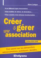 Couverture du livre « Creer et gerer une association (édition 2004/2005) » de Miren Lartigue aux éditions Studyrama