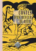 Couverture du livre « Contes d'un buveur de bière » de Charles Deulin aux éditions Editions Des Regionalismes