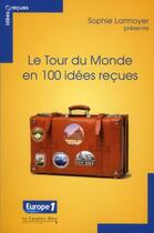 Couverture du livre « Le tour du monde en 100 idées reçues ; idées reçues sur le tourisme » de  aux éditions Le Cavalier Bleu