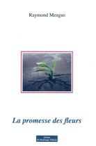 Couverture du livre « La promesse des fleurs » de Raymond Mengus aux éditions Do Bentzinger