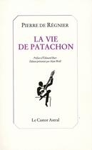 Couverture du livre « La vie de Patachon » de Henri De Regnier aux éditions Castor Astral