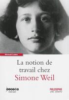 Couverture du livre « La notion de travail chez Simone Weil » de Mickael Labbe aux éditions Crdp De Strasbourg