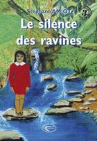 Couverture du livre « Le silence des ravines » de Stephane Amiot aux éditions Orphie