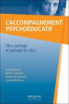 Couverture du livre « L'accompagnement psychoéducatif ; vécu partagé et partage du vécu » de  aux éditions Beliveau