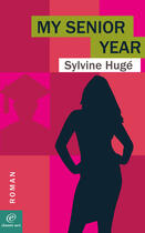 Couverture du livre « My senior year » de Sylvine Huge aux éditions Chemin Vert