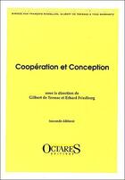Couverture du livre « Coopération et conception (2e édition) » de Erhard Friedberg et Gilbert De Erssac aux éditions Octares