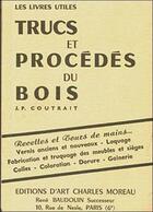 Couverture du livre « Trucs et procedes du bois » de Coutrait Jean-Paul aux éditions Charles Moreau