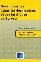 Couverture du livre « Développer les capacités des hommes et des territoires en Europe » de Robert Salais et Robert Villeneuve aux éditions Anact