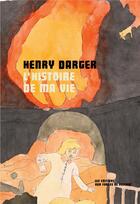 Couverture du livre « L'histoire de ma vie » de Henry Darger aux éditions Aux Forges De Vulcain