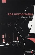 Couverture du livre « Les immortelles » de Makenzy Orcel aux éditions Memoire D'encrier