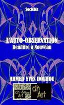 Couverture du livre « L auto-observation » de Yves Douhou Ahmed aux éditions Dhart