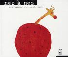 Couverture du livre « Nez à nez » de Ana Popovici et Christian Merveille aux éditions Pepin Press